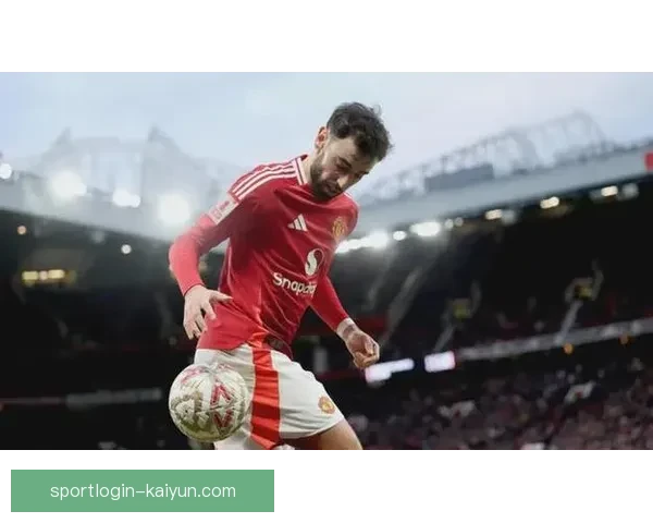 B费进攻创造力持续提升，曼联中场核心作用凸显